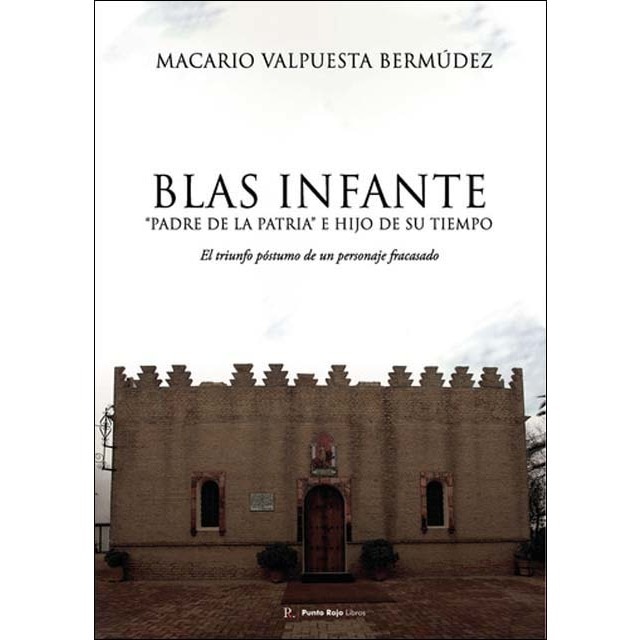 Imagem 0 de Blas infante, "padre de la patria" e hijo de su ti