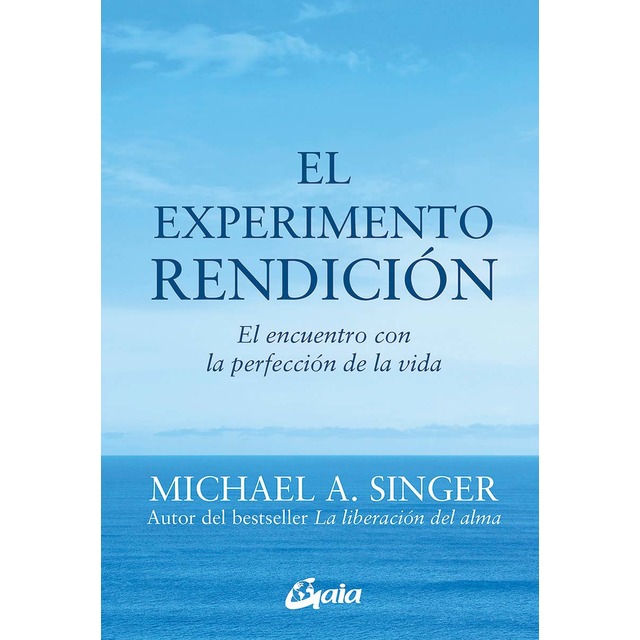 El experimento rendición: El encuentro con la perfección de la vida (Tapa blanda con solapas)