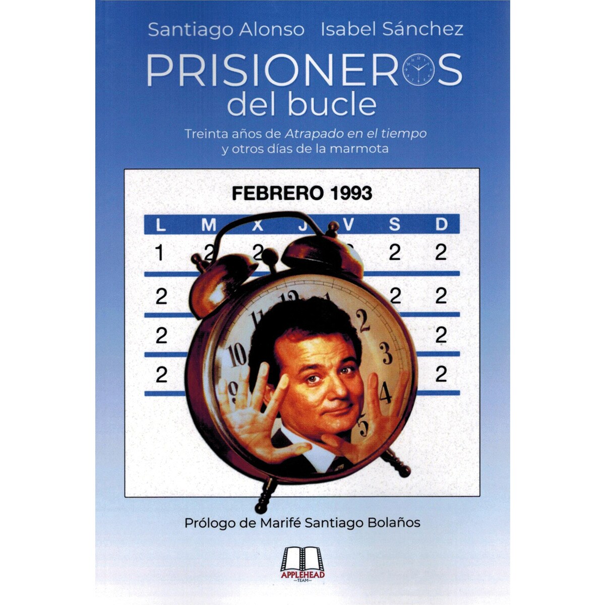 Imagem 0 de Prisioneros del bucle: Treinta años de "Atrapado en el tiempo" y otros días de la marmota (Capa mole com abas)