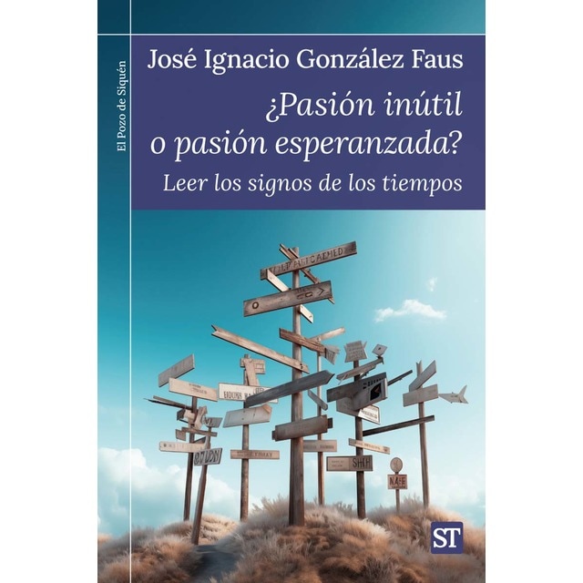 ¿Pasión inútil o pasión esperanzada?: Leer los signos de los tiempos (Tapa blanda)