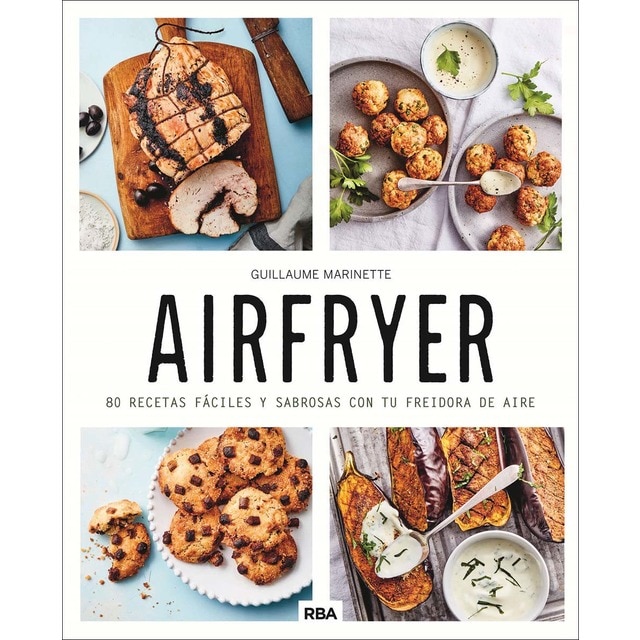 Airfryer: 80 recetas fáciles y sabrosas con tu freidora de aire  (Tapa blanda)