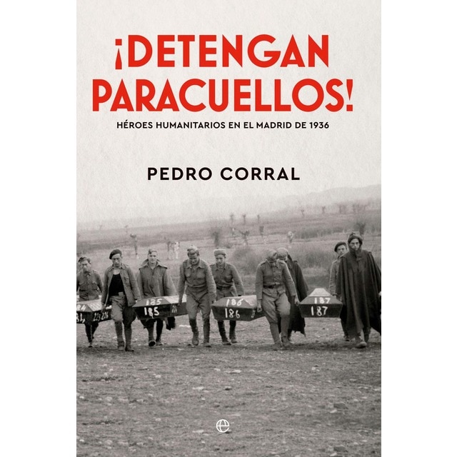 ¡Detengan Paracuellos!: Héroes humanitarios en el Madrid de 1936 (Tapa blanda con solapas)