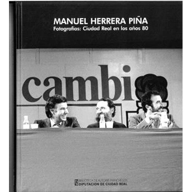 Imagem 0 de Manuel Herrera Piña. Fotografías: Ciudad Real en los años 80