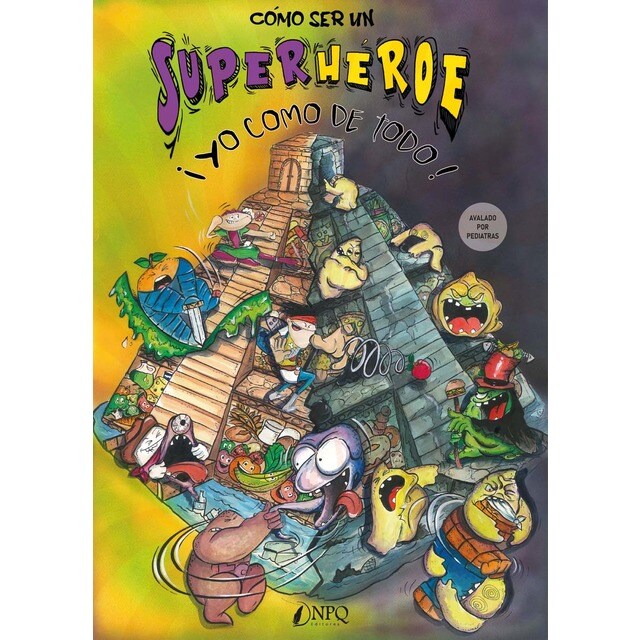 Cómo ser un superhéroe: ¡Yo como de todo! (Tapa blanda con solapas)