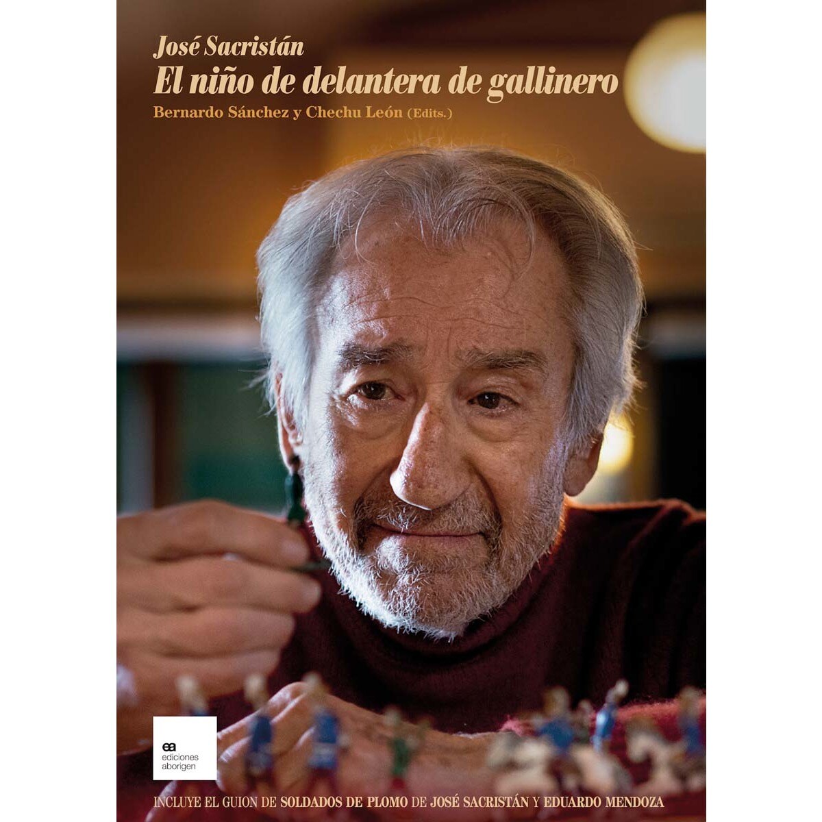 Imagem 0 de José Sacristán. El niño de delantera de gallinero: Incluye guion inédito de Soldados de plomo de José Sacristán y Eduardo Mendoza (Capa mole com abas)