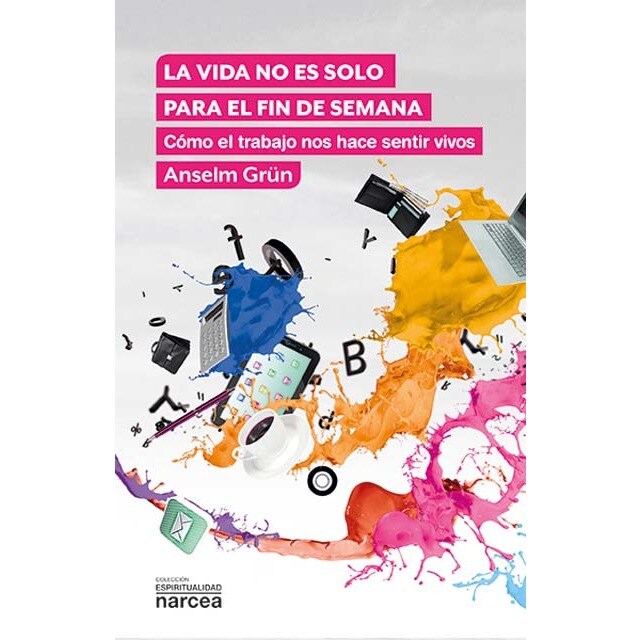 La vida no es solo para el fin de semana: Cómo el trabajo nos hace sentir vivos (Tapa blanda)