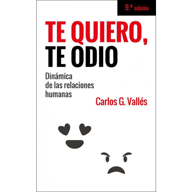 Te quiero, te odio: Dinámica de las relaciones humanas (Tapa blanda).