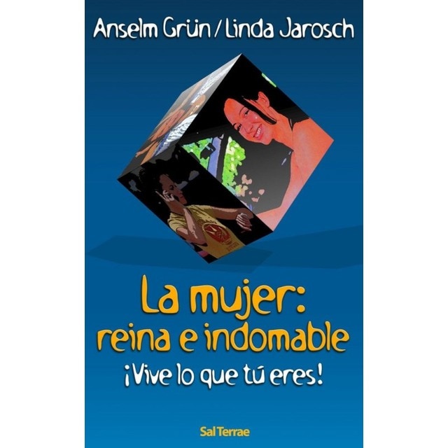 La mujer: reina e indomable: ¡Vive lo que tú eres! (Tapa blanda)