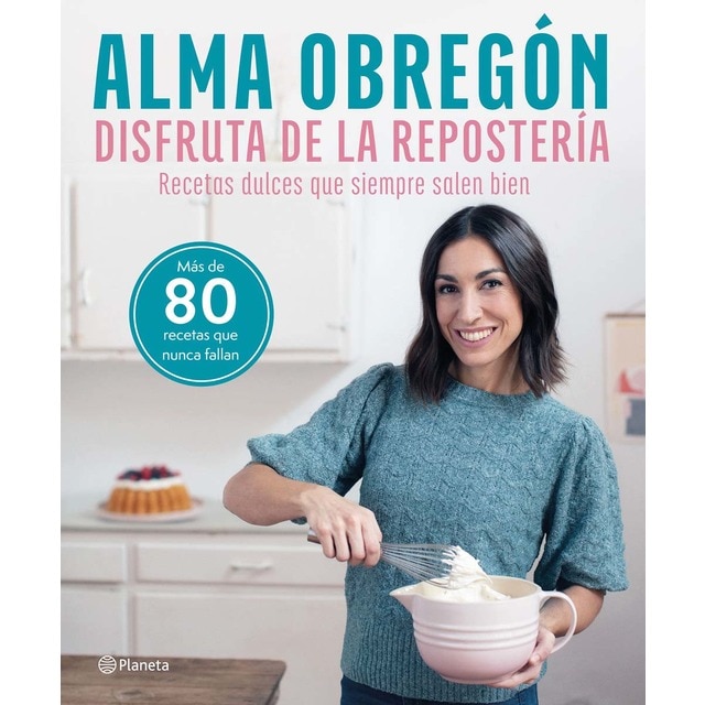 Disfruta de la repostería: Recetas dulces que siempre salen bien  (Tapa blanda con solapas)