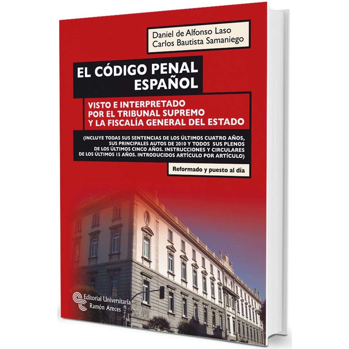 El Código penal español: Visto e interpretado por el Tribunal Supremo y la Fiscalía General del Estado