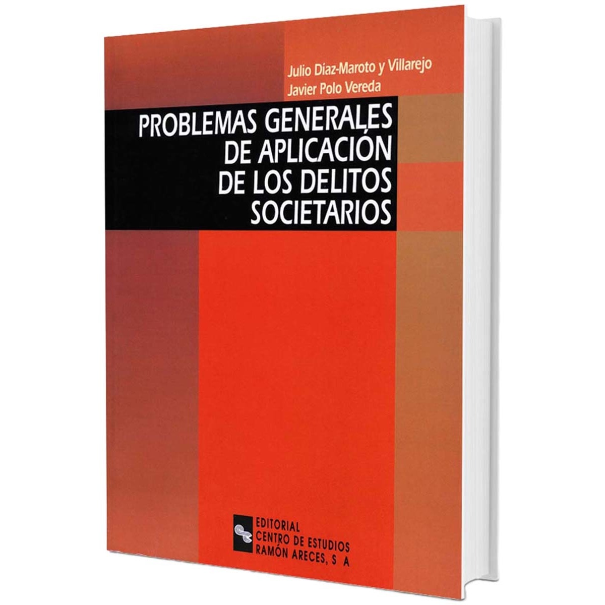 Problemas generales de aplicación de los delitos societarios