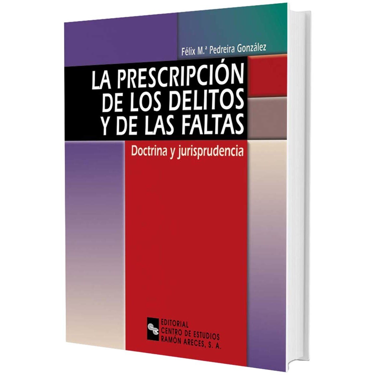 La prescripción de los delitos y de las faltas: Doctrina y jurisprudencia