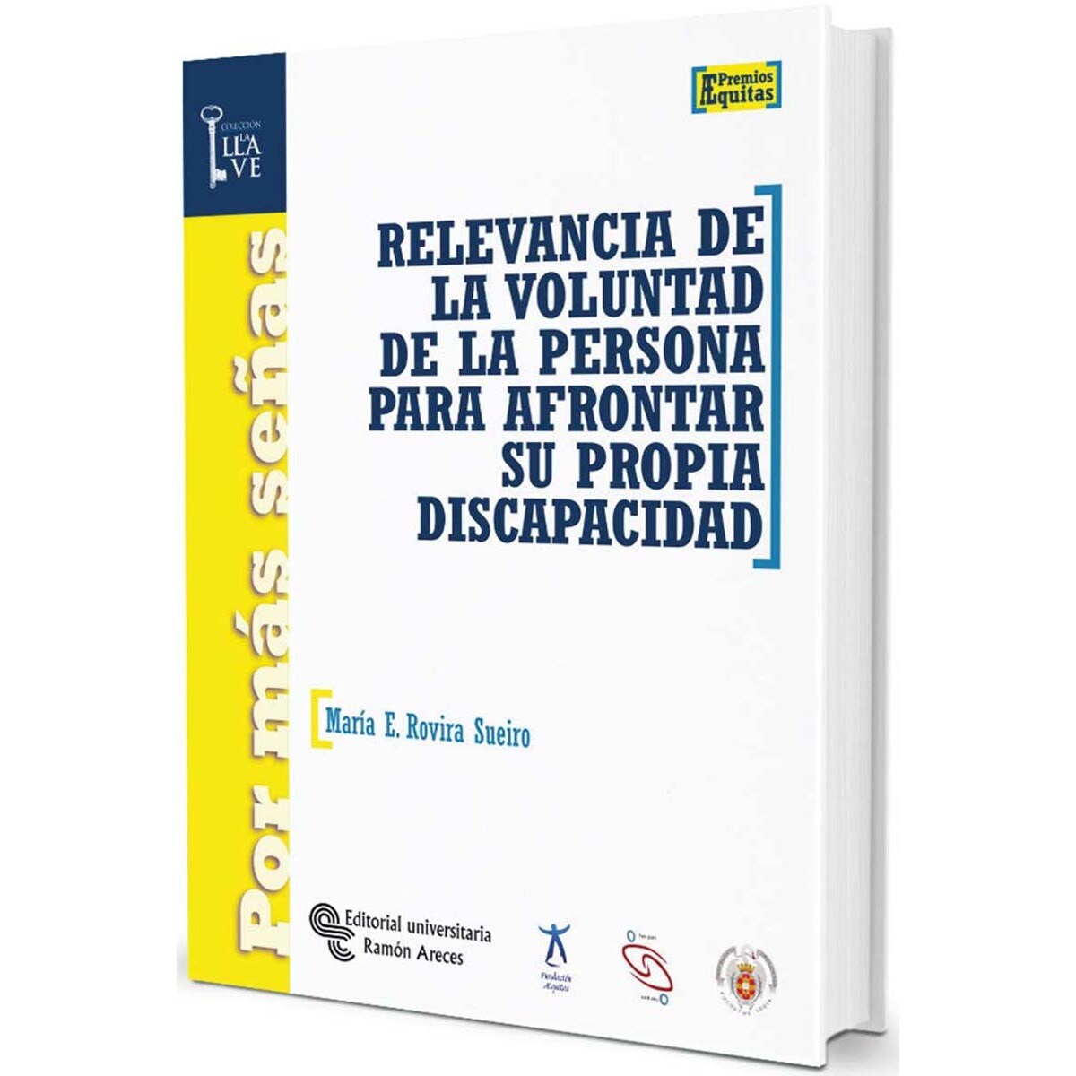 Relevancia de la voluntad de la persona para afrontar su propia discapacidad
