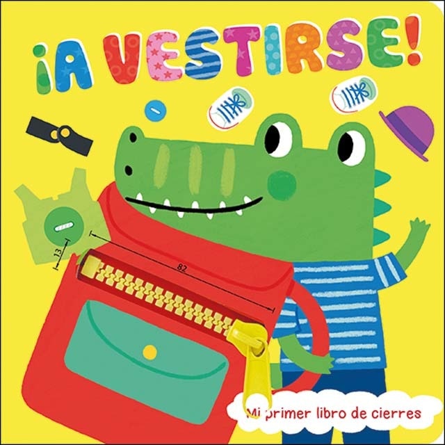 ¡A vestirse!: Mi primer libro de cierres