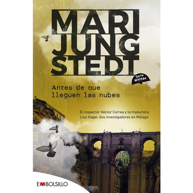 Antes de que lleguen las nubes: El inspector Héctor Correa y la traductora sueca Lisa Hagel, dos investigadores en Málaga (Bolsillo) (Tapa blanda)
