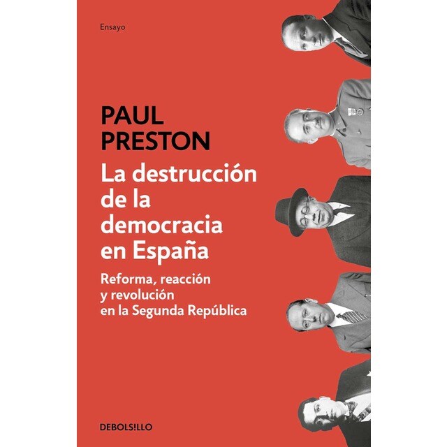 La destrucción de la democracia en España: Reforma, reacción y revolución en la Segunda República