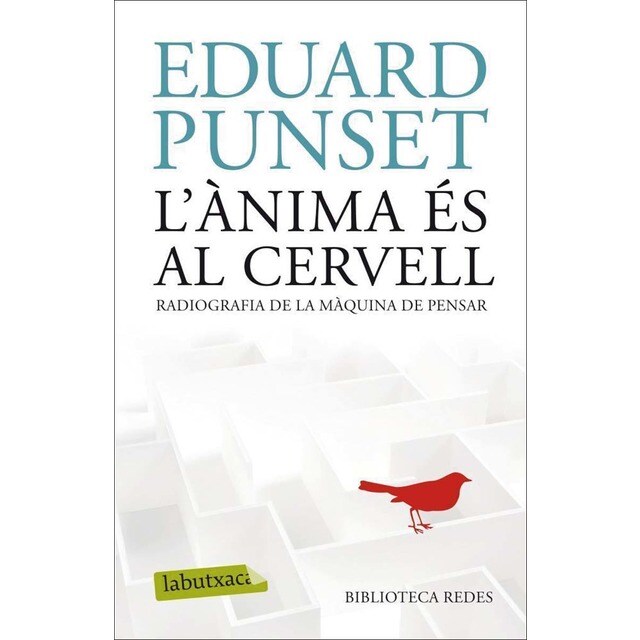 L'ànima és al cervell: Radiografia de la màquina de pensar