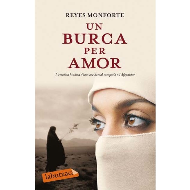 Un burca per amor: L´emotiva història d´una occidental atrapada a l´Afganistan