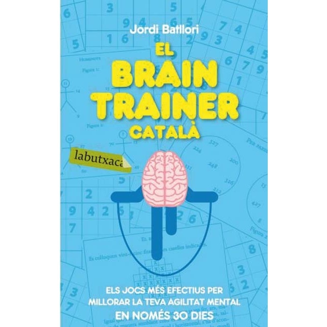 El brain trainer català: Els jocs més efectius per millorar la teva agilitat mental en només 30 dies