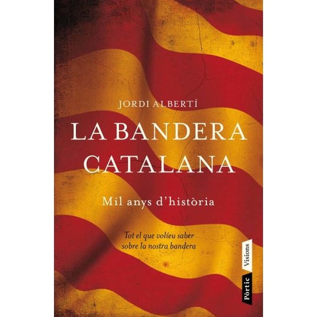 La bandera catalana: Mil anys d'història