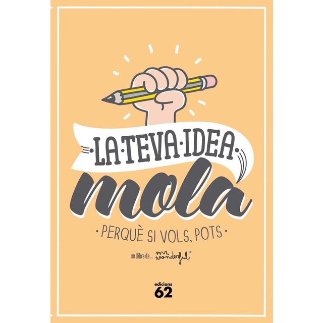 La teva idea mola: Perquè si vols, pots (Tapa blanda)
