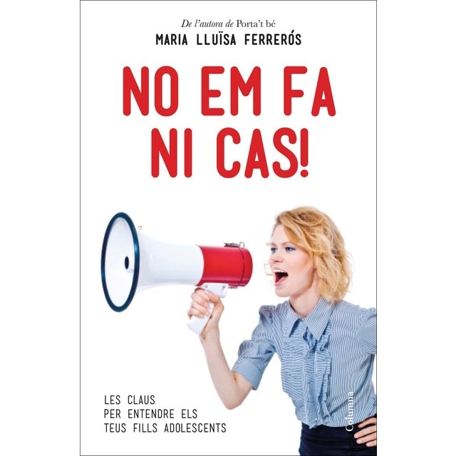 No em fa ni cas!: Les claus per entendre els teus fills adolescents (Tapa blanda con solapas)