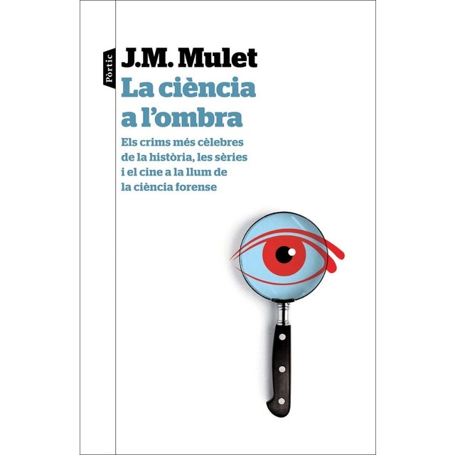 La ciència a l'ombra: Els crims més cèlebres de la història, les sèries i el cine a la llum de la ciència forense (Tapa blanda con solapas)