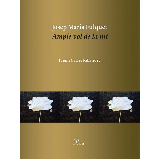 Ample vol de la nit: Premi Carles Riba 2017 (Tapa blanda con solapas)