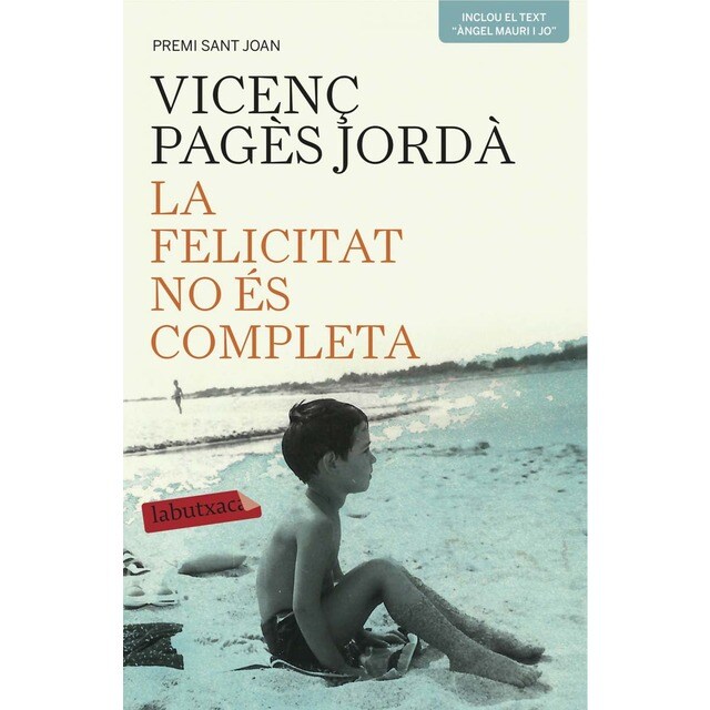 La felicitat no és completa: Premi Sant Joan 2003 (Bolsillo) (Tapa blanda)