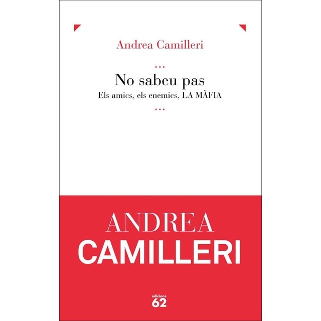 No sabeu pas.: Els amics, els enemics, la màfia (Tapa blanda con solapas)