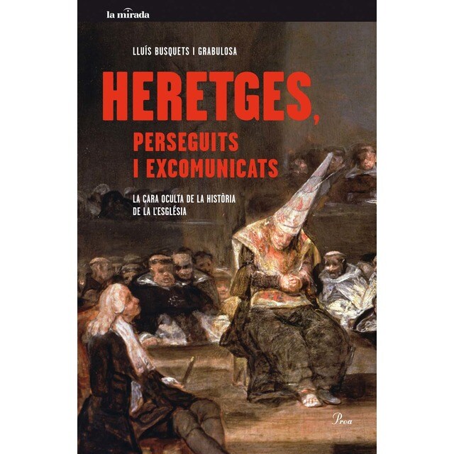Heretges, perseguits i excomunicats: La cara oculta de la historia de l´església