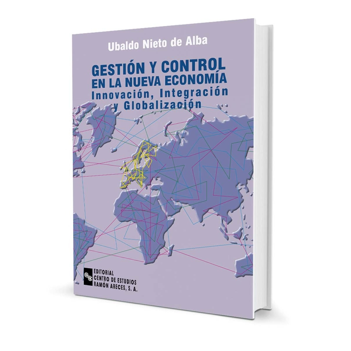 Gestión y control en la nueva economía: Innovación, integración y globalización
