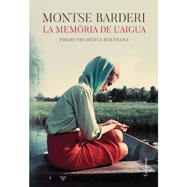 La memòria de l'aigua: Premi Prudenci Bertrana 2019 (Tapa dura)