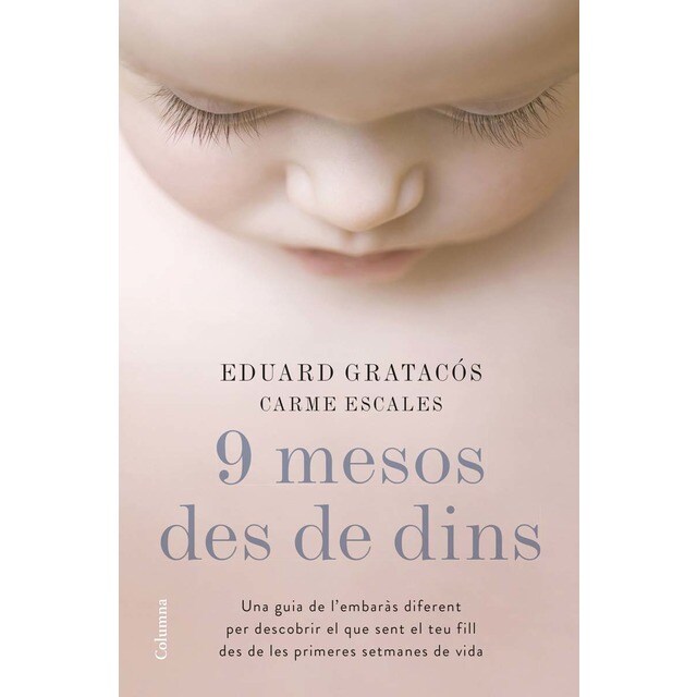 9 mesos des de dins: Una guia de l'embaràs diferent per descobrir el que sent el teu fill des de les primeres setmanes de v (Tapa blanda con solapas)