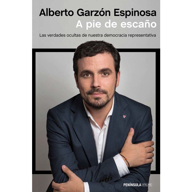 A pie de escaño: Las verdades ocultas de nuestra democracia representativa (Tapa blanda con solapas)