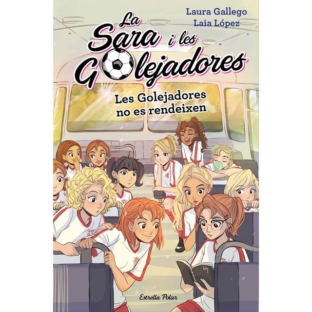 Les Golejadores no es rendeixen: La Sara i les Golejadores 5 (Tapa dura)