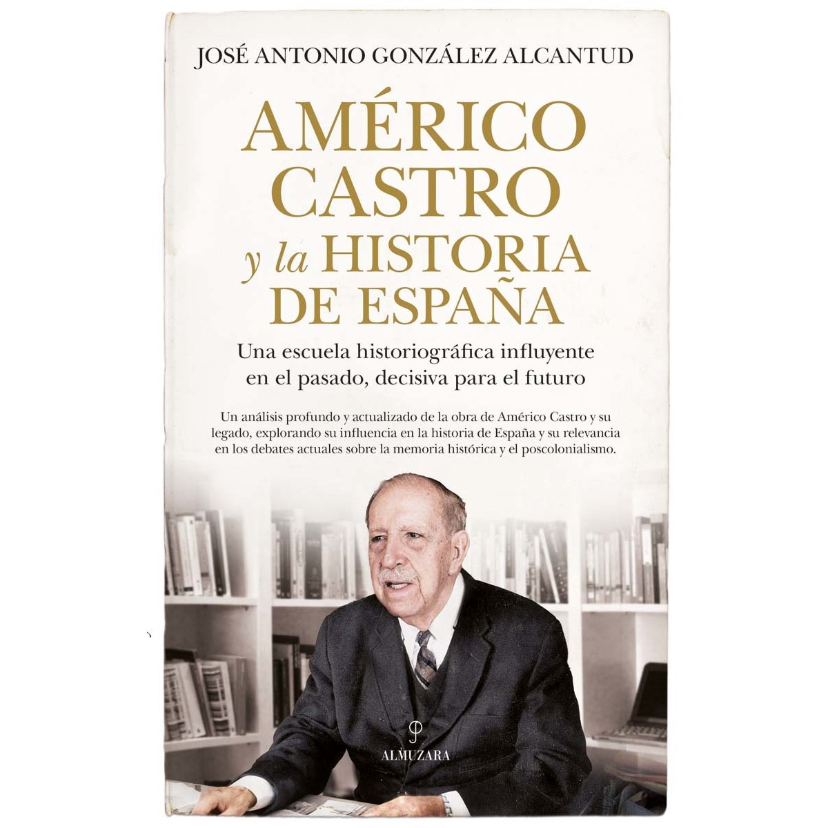 Imagem 0 de Américo Castro y la historia de España: Una escuela historiográfica influyente en el pasado, decisiva para el futuro (Capa mole)