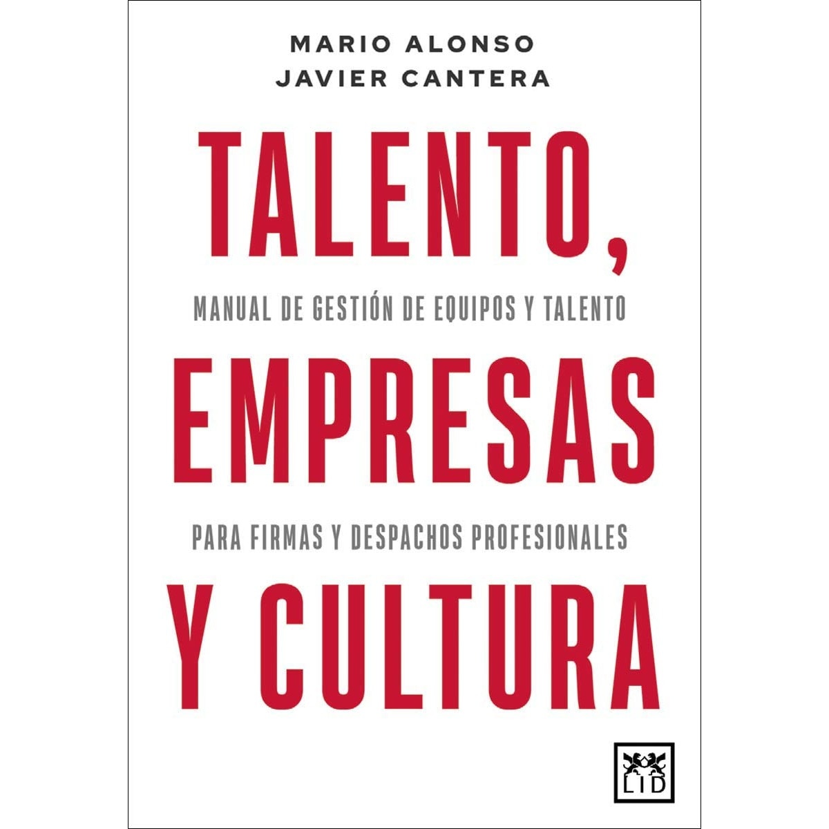 Imagem 0 de Talento, empresas y cultura: Manual de gestión de equipos y talento para firmas y despachos profesionales (Capa mole)
