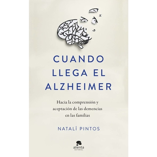 Cuando llega el Alzheimer: Hacia la comprensión y aceptación de las demencias en las familias (Tapa blanda con solapas)