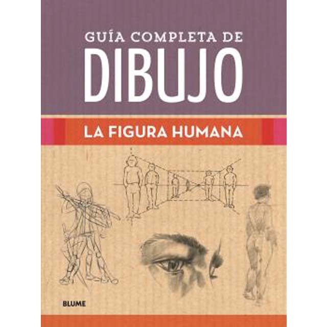 Guía completa de dibujo. Figura humana (Tapa dura)