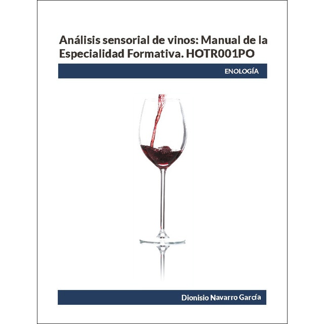Análisis sensorial de vinos: Manual de la Especialidad Formativa. HOTR001PO (Tapa blanda)