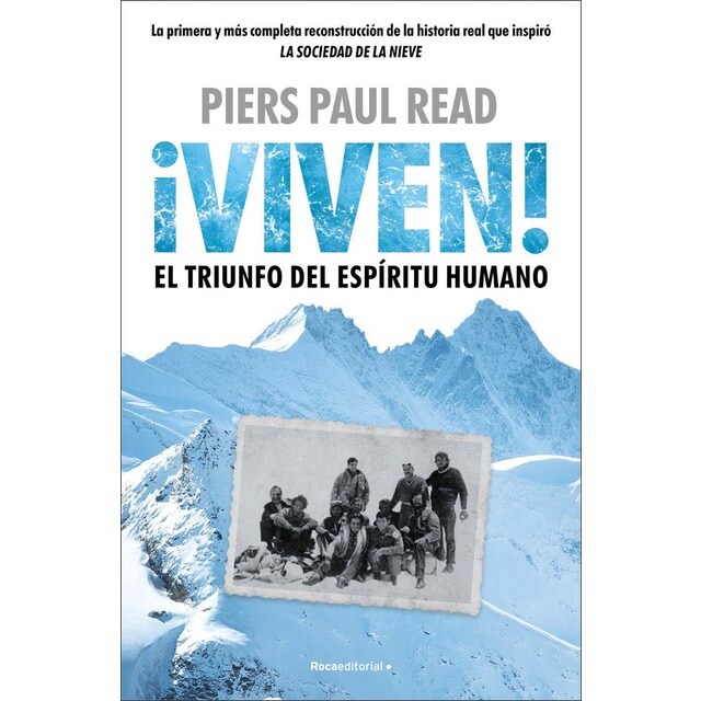 ¡Viven! El triunfo del espíritu humano: La primera y más completa reconstrucción de la hstoria real que inspiró LA SOCIEDAD DE LA NIEVE (Tapa blanda)