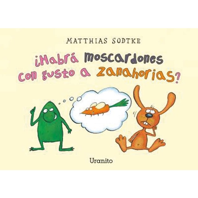 ¿Habrá moscardones con gusto a zanahorias? (Tapa dura)