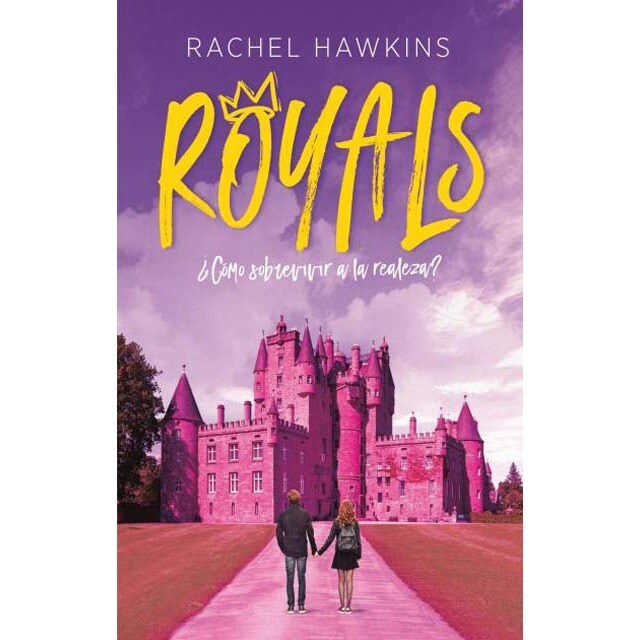 Royals. ¿Cómo sobrevivir a la realeza?: ¿Cómo sobrevivir a la realeza? (Tapa blanda)