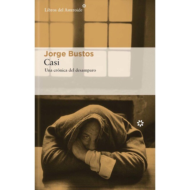 Casi: Una crónica del desamparo (Tapa blanda con solapas)