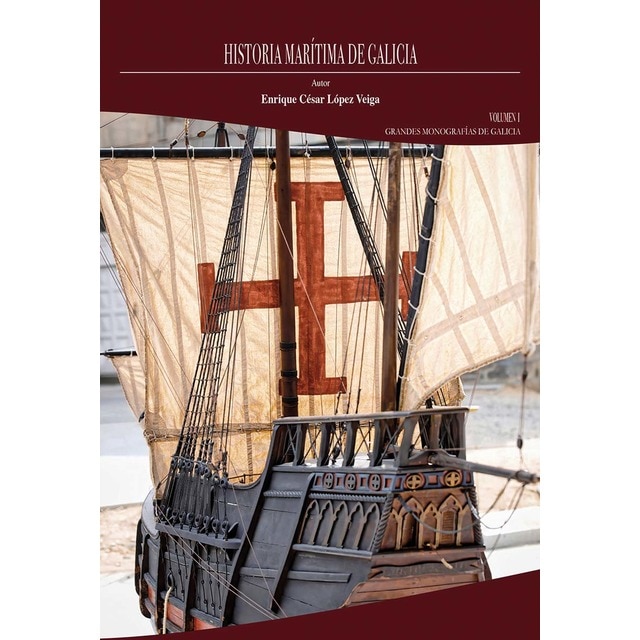 Historia marítima de Galicia. Volumen I