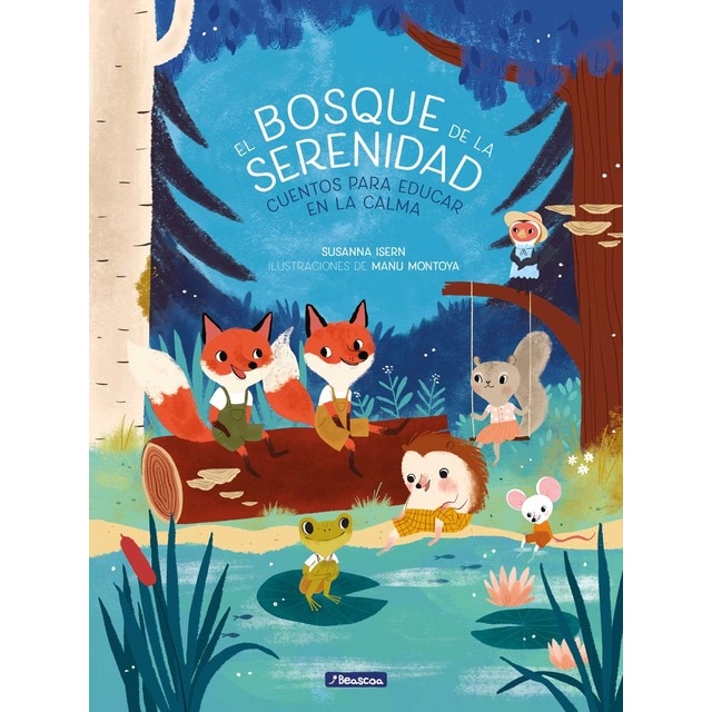 El bosque de la serenidad: Cuentos para educar en la calma (Tapa dura)