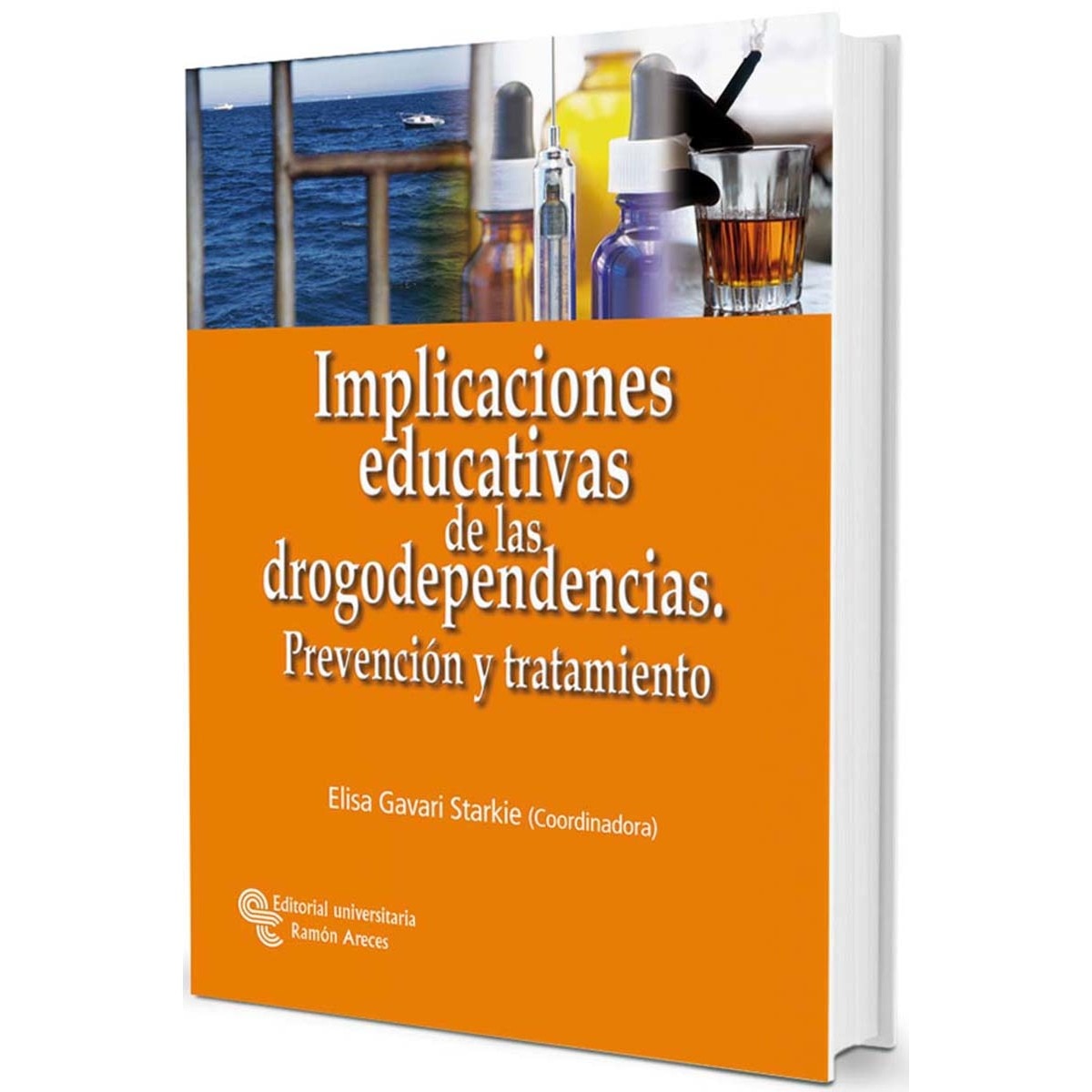 Implicaciones educativas de las drogodependencias. Prevención y tratamiento: Prevención y tratamiento