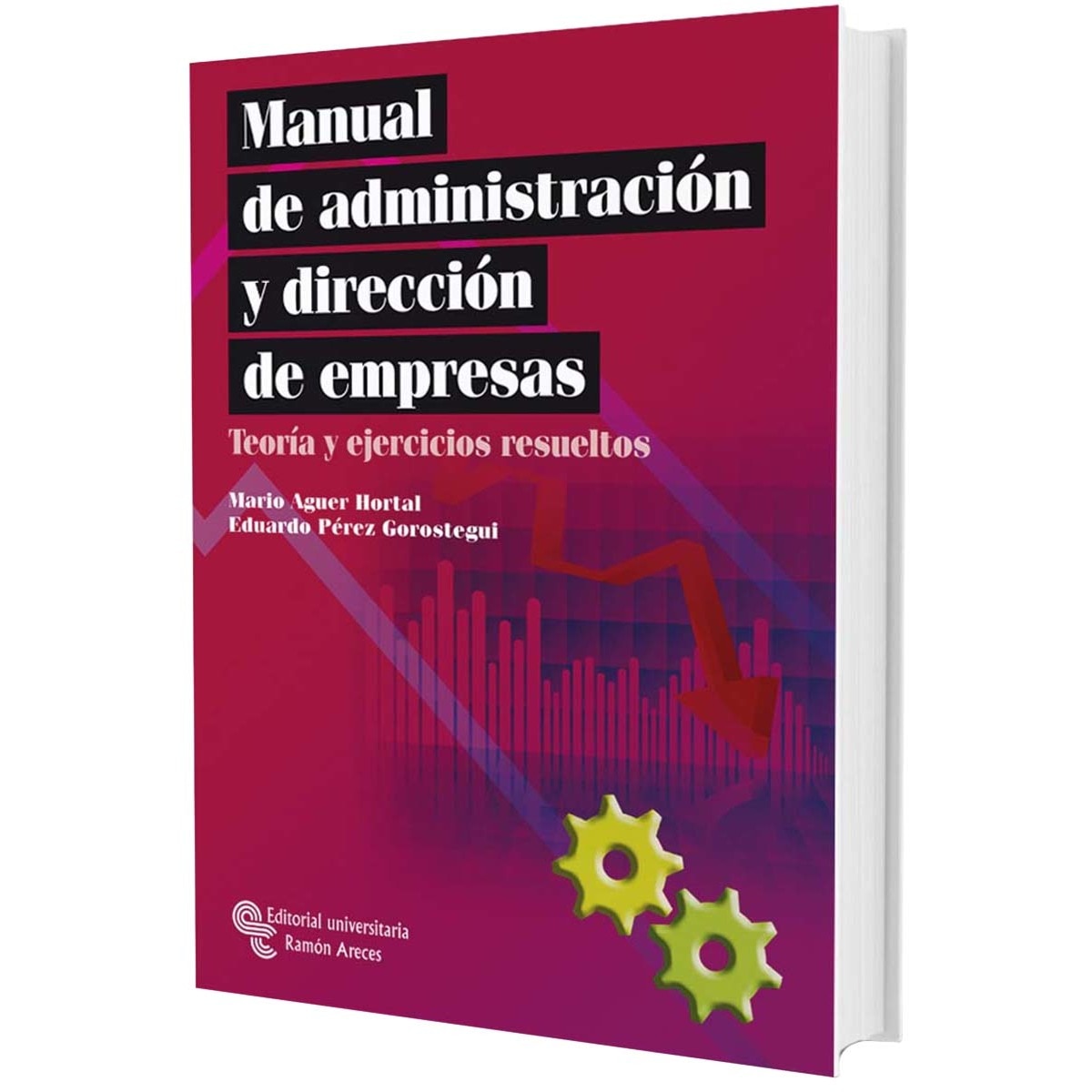 Manual de administración y dirección de empresas: Teoría y ejercicios resueltos