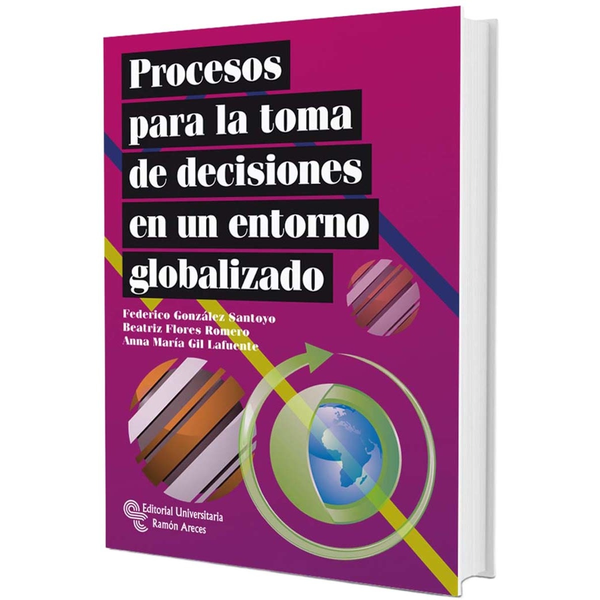 Procesos para la toma de decisiones en un entorno globalizado